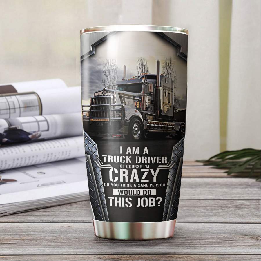 I Am A Trucker Stainless Steel Tumbler