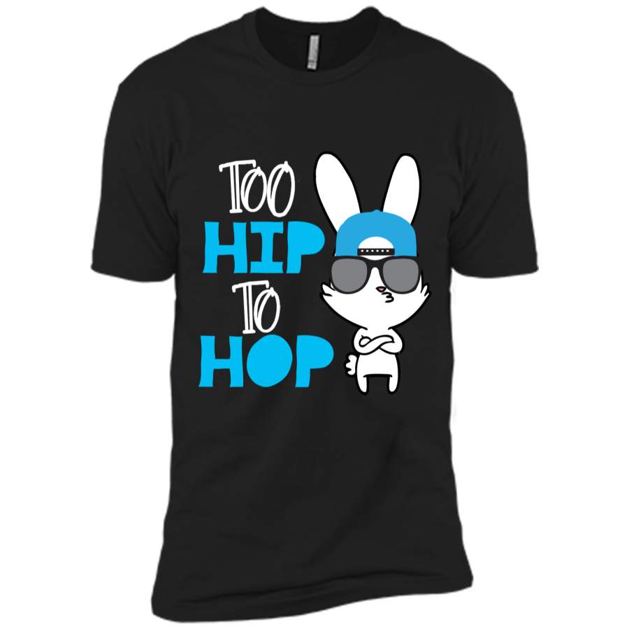 Cute Bunny Too Hip To Hop Easter Day for Boys Girls Tshirt Next Level Premium Short Sleeve Tee