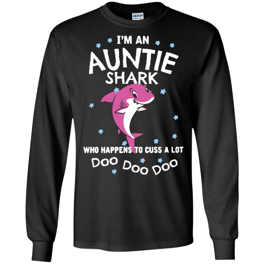 AGR I’m Auntie shark who happens to cuss a lot doo doo doo Long T-shirt