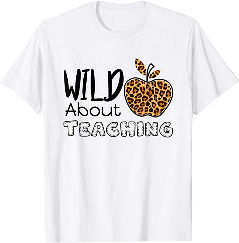 Wild About Teaching Leopard Cheetah Pattern Gift For Teacher T-Shirt