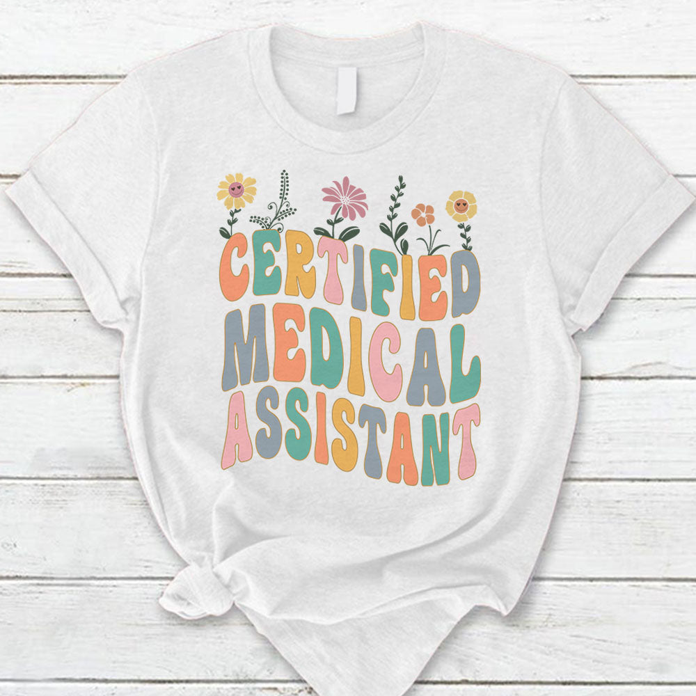 Certified Medical Assistant Flower Shirt, Nurse Life Shirt, Nurse Flower Face Shirt Hk10 Trhn