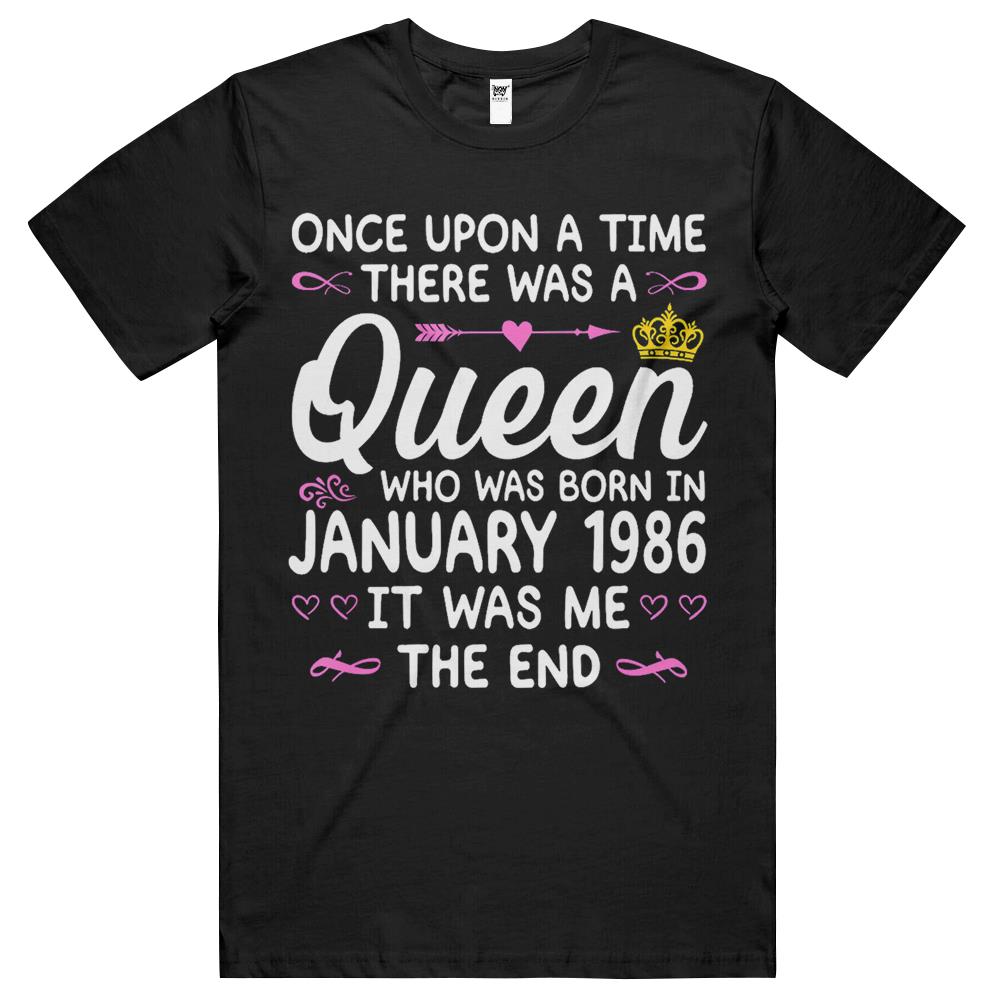 Once Upon A Time There Was A Queen. January 1986 Birthday T Shirts