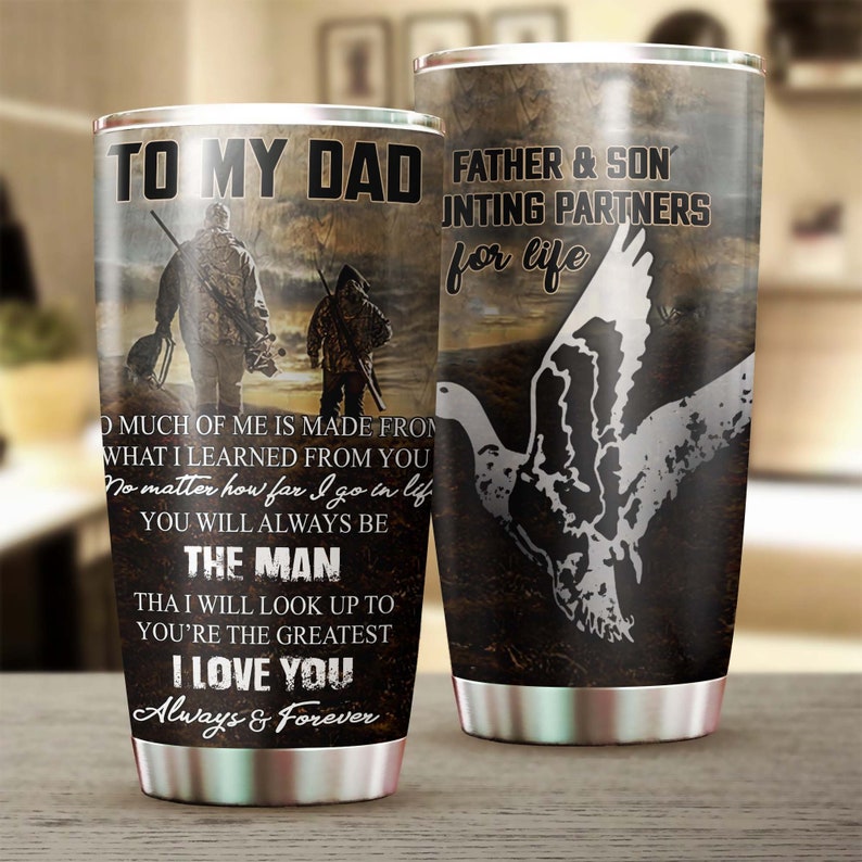 Waterfowl To My Dad You Are The Man I Look Up To Tumbler-Birthday Gift Christmas Gift Father’S Day Gift For Father Dad From Daughter Son