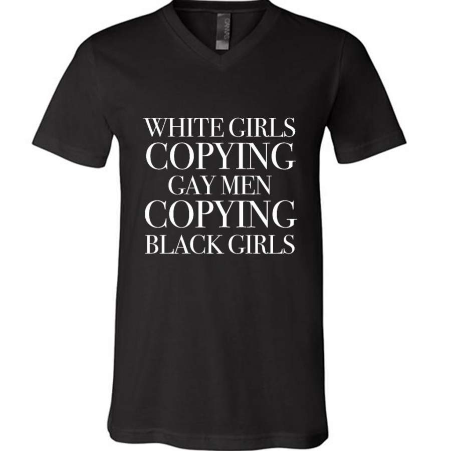 White Girls Copying Gay Men Copying Black Girls – Canvas Unisex V-Neck Shirt