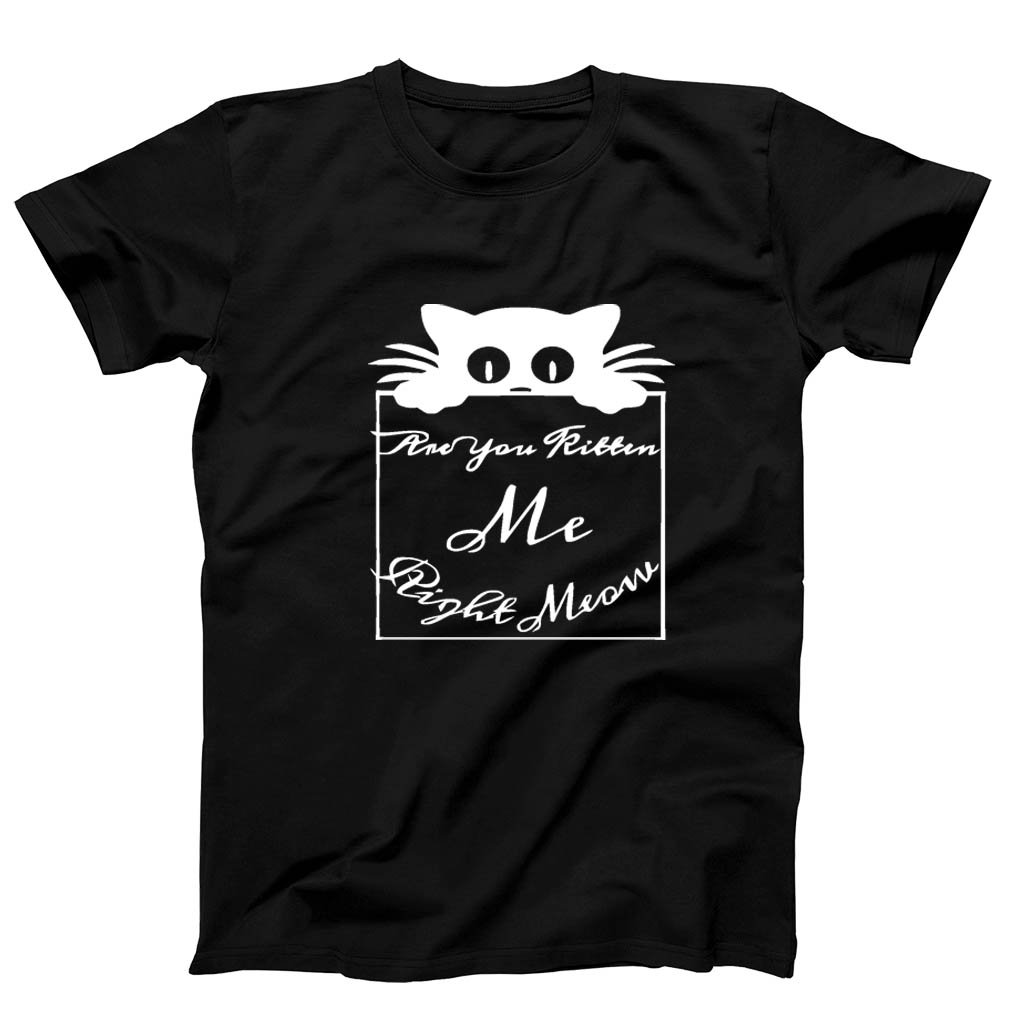 Are You Kitten Me Right Meow Lee Men’s T-Shirt Tee