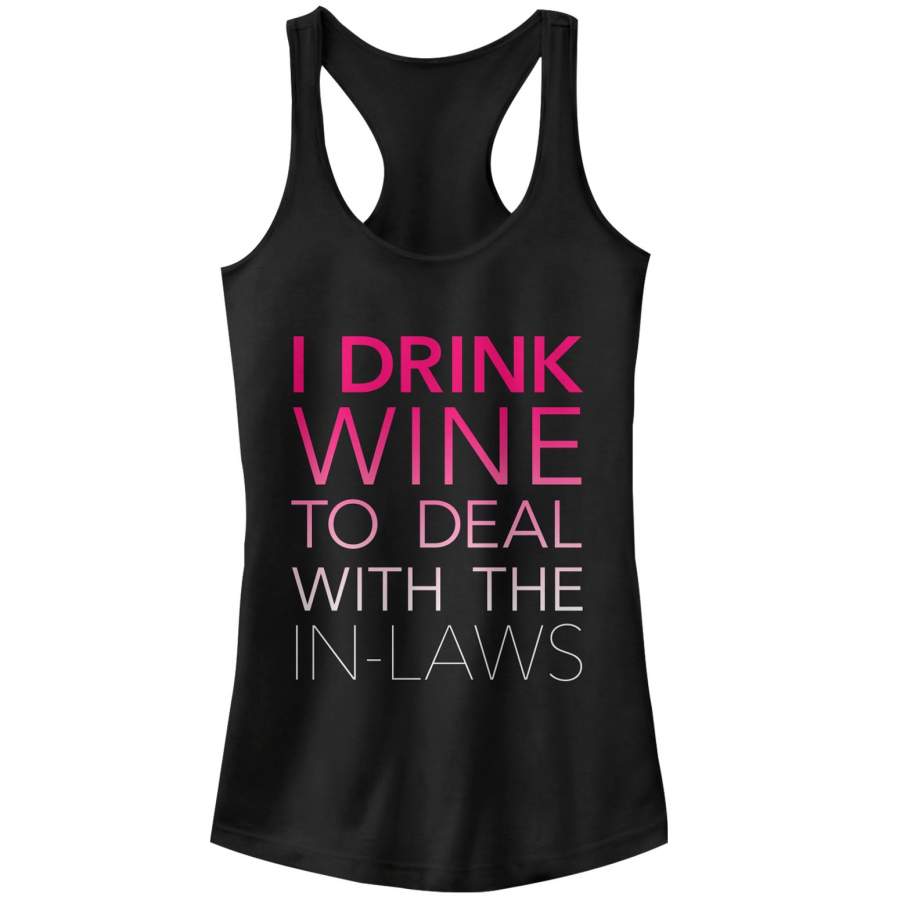 CHIN UP Junior’s Drink Wine for In-Laws  Racerback Tank