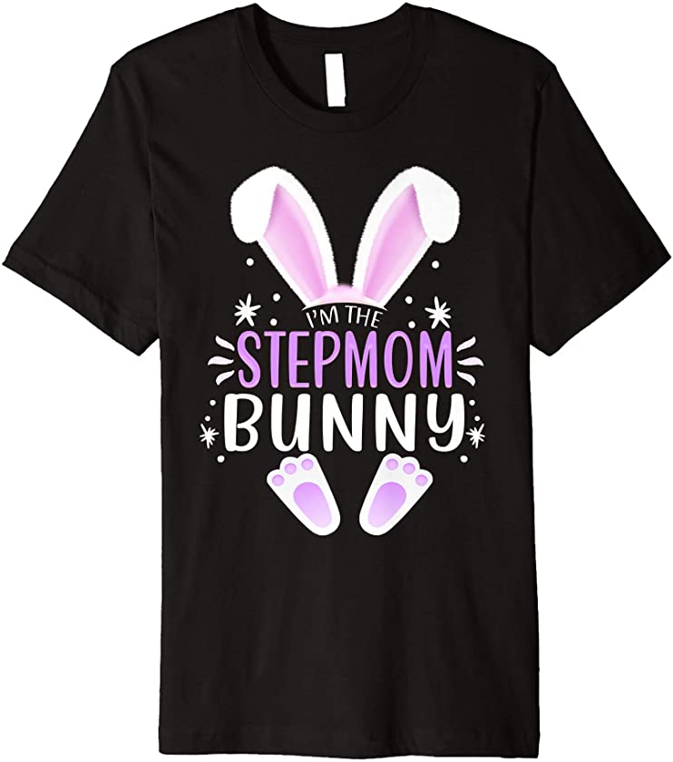 I’m The Stepmom Bunny Easter Day Bunny Family Matching Style Premium T-Shirt