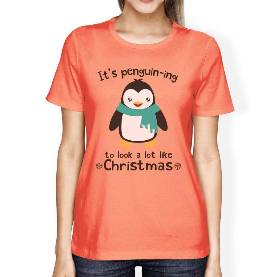 It’s Penguin-Ing To Look A Lot Like Christmas Womens Peach Shirt