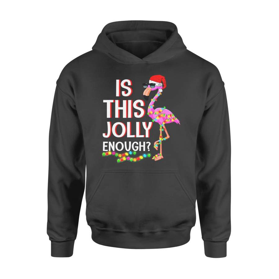 Christmas gift idea Is This Jolly Enough Flamingo T-Shirt – Standard Hoodie
