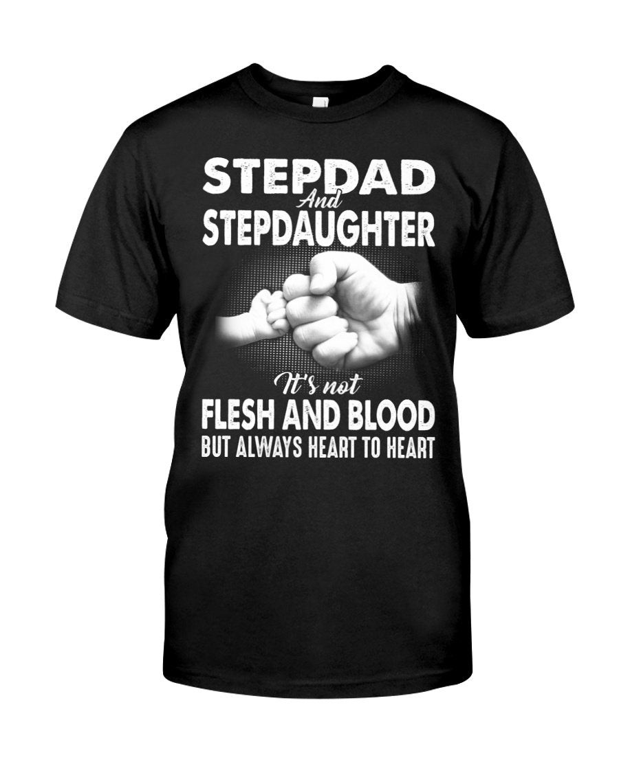 Veteran Shirt, Father’S Day Shirt, Stepdad And Stepdaughter, It’S Not Flesh And Blood T-Shirt Km2905