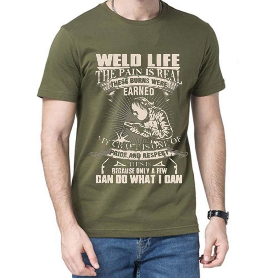 Weld Life The Pain Is Real Men T Shirts Funny Gifts For Welders Teenidi Store