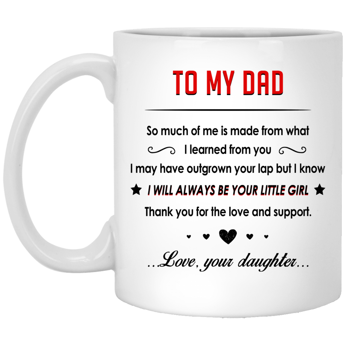 To My Dad Gift Love Your Daughter – Best Cute Gift For Father’S Day, Gift For Home Decor, Gift For Family – Coffee Mug