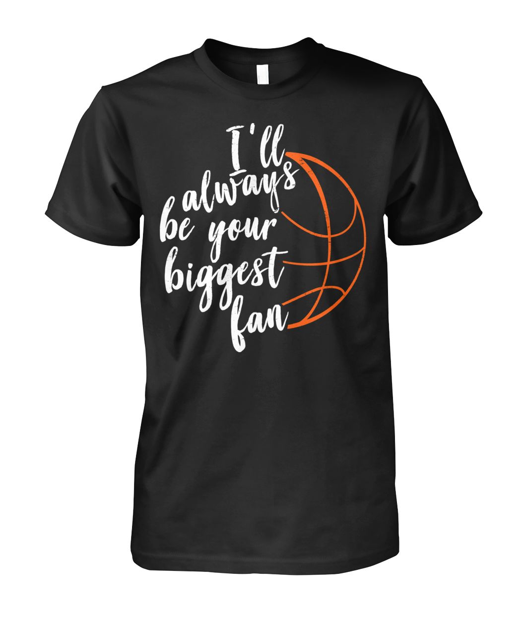 Basketball – Always Be Your Biggest Fan – Customized Shirt