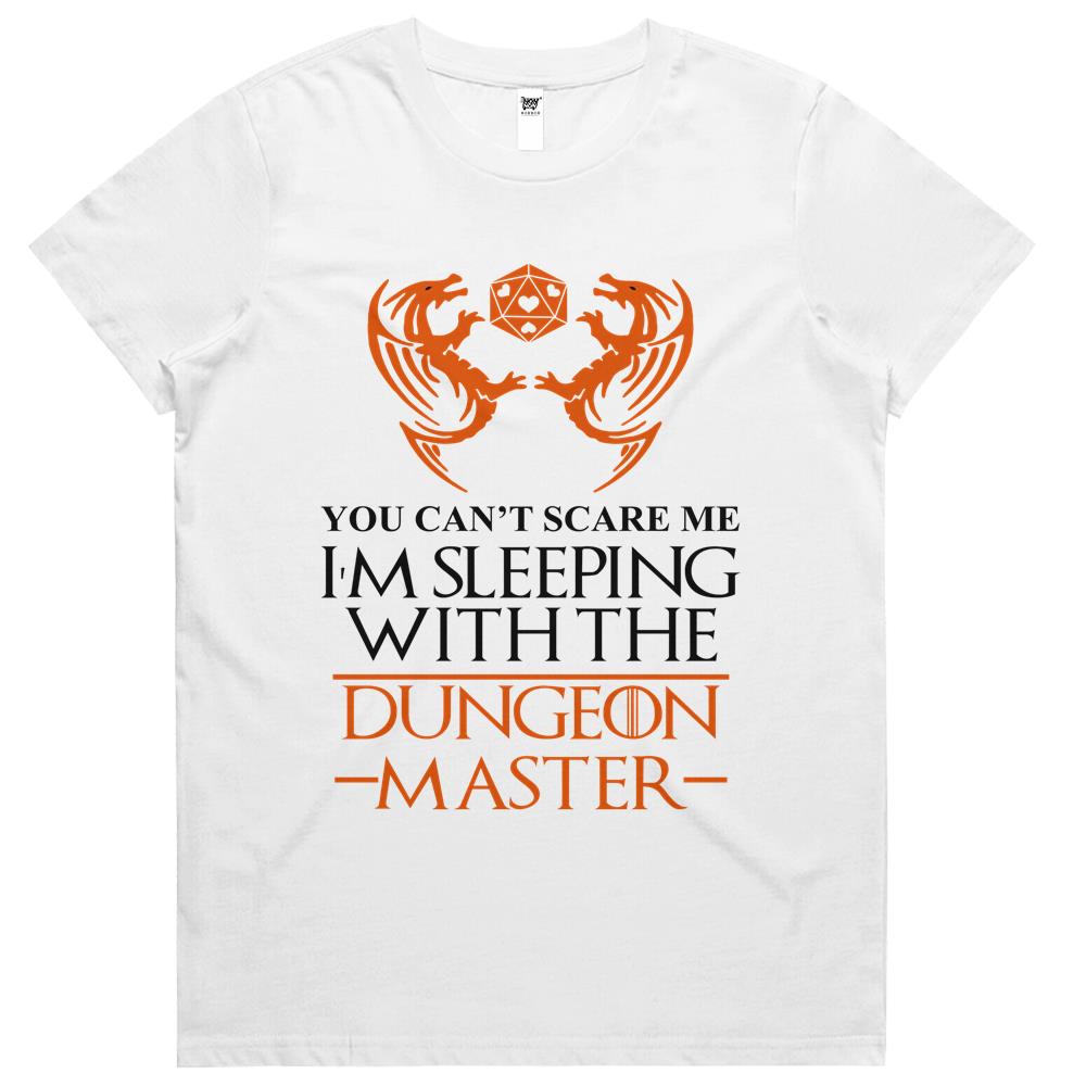 You Cant Scare Me Im Sleeping With The Dungeon Master Womens Tshirts