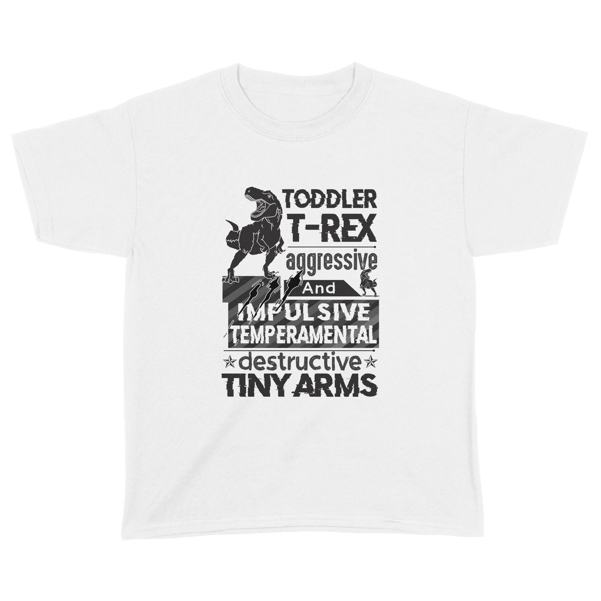 Toddler T-Rex Destructive Tiny Arms – White T-Shirt – Unique Family Gift For Kids