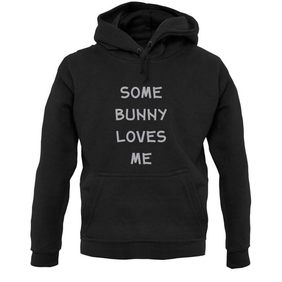 Some Bunny Love Me Unisex Hoodie