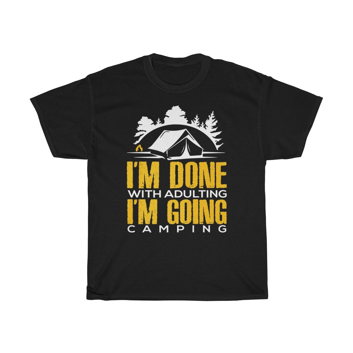 Im done with adulting Im going Camping Tshirt