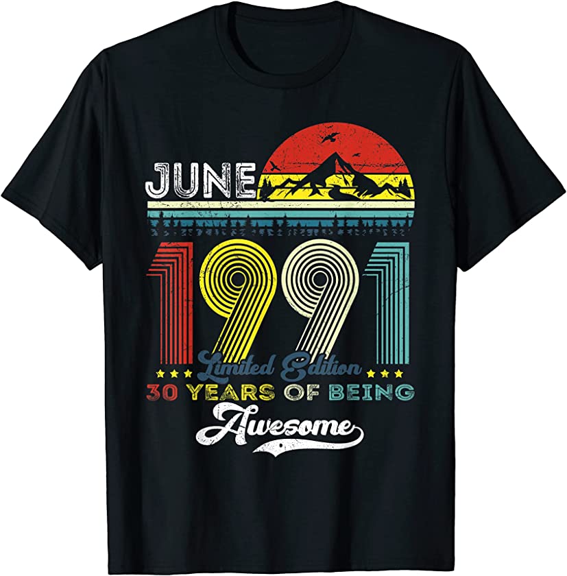 Vintage June 1991 Limited Edition 30th Birthday 30 Years Old T-Shirt