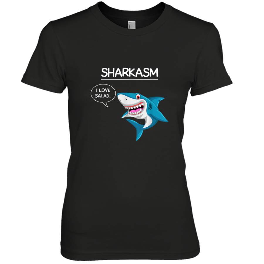 Sharkasm Sharks I Love Salad Shark Lover Funny shirt Premium Women’s T-Shirt