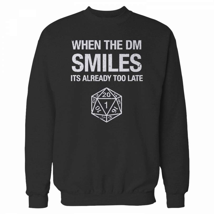 When The Dm Smiles, It’s Already Too Late Dungeon And Dragons 2 Sweatshirt