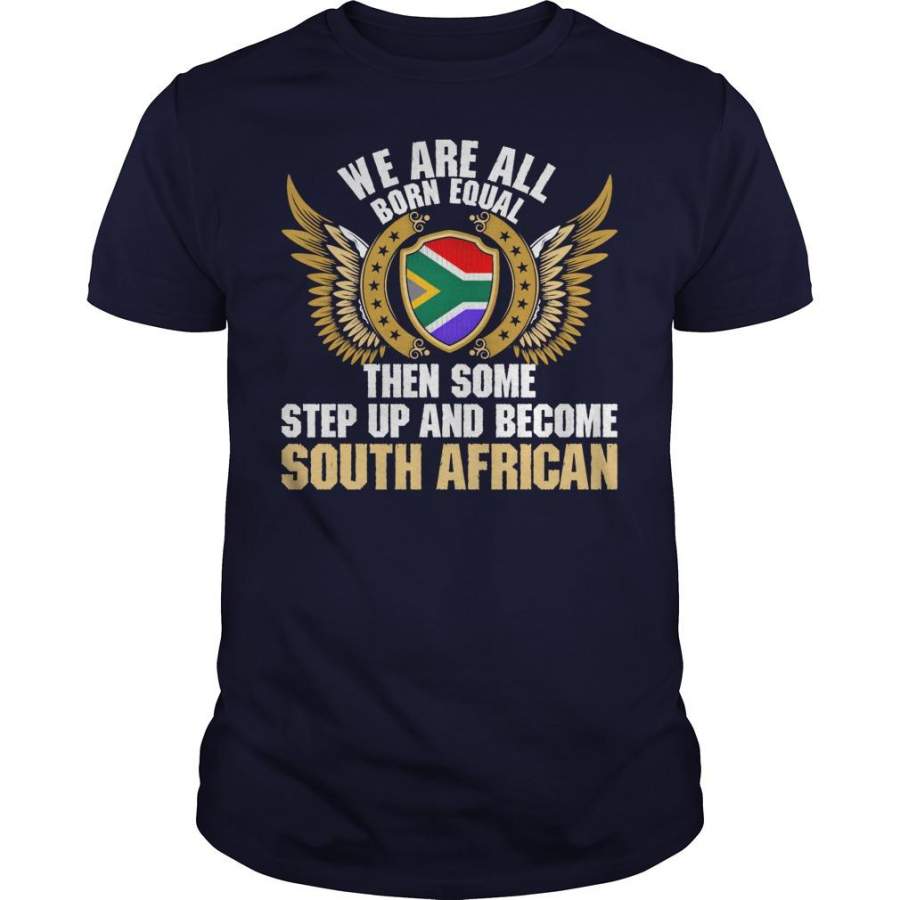 We Are All Born Equal Become South African T-shirts Hoodie