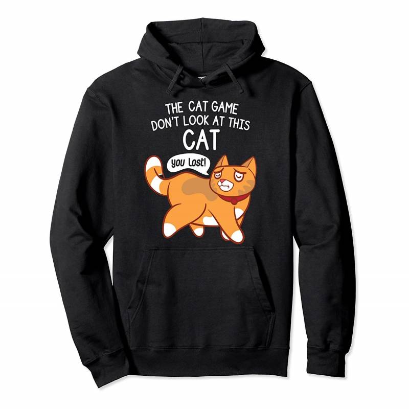 The Cat Game Don’t Look At This Cat You Lost Funny Kitten Pullover Hoodie, T Shirt, Sweatshirt