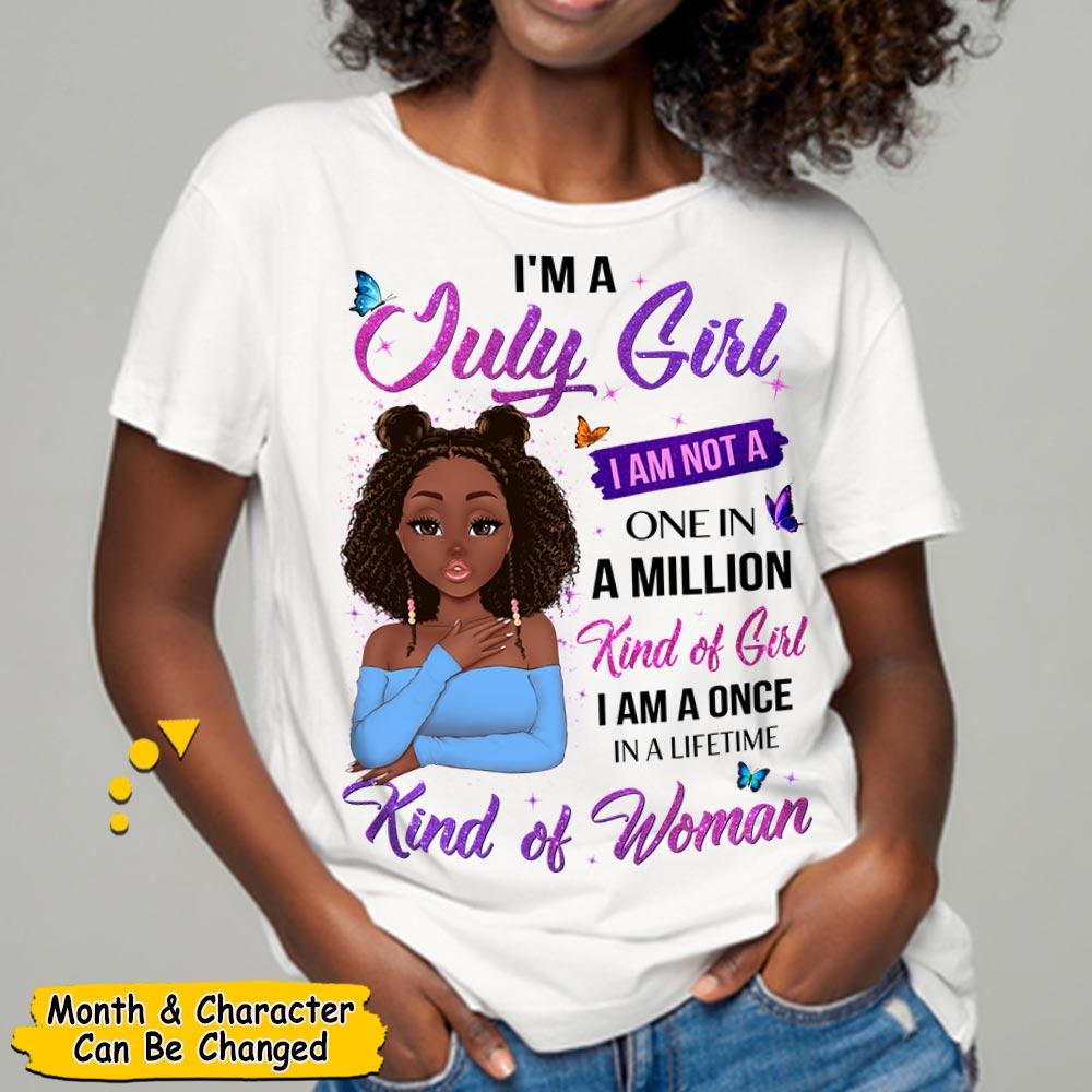 I Am A July Girl I Am Not A One In A Million Kind Of Girl Shirts Proud Black Queen T-Shirt Gift For Black Women Custom Name Shirt Hg98 Huts