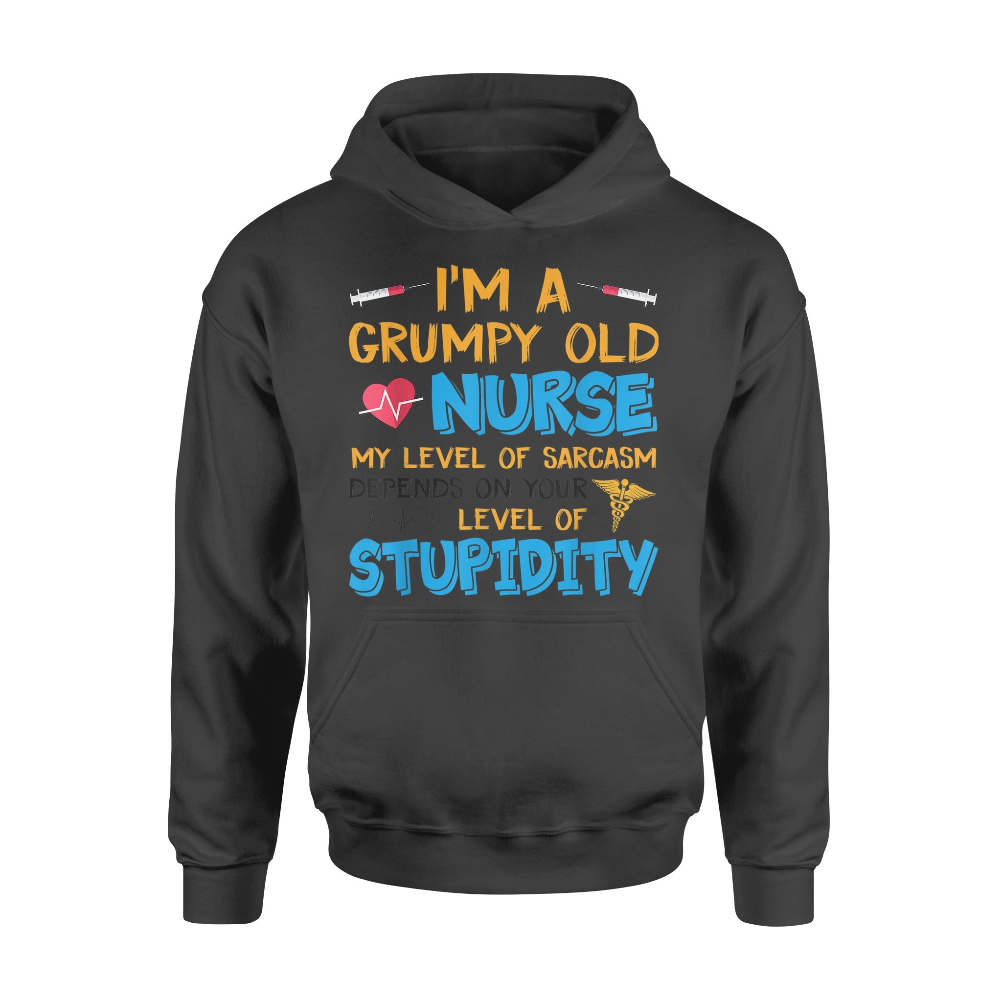 A Grumpy Old Nurse My Level Of Sarcasm Depends On Stupidity – Standard Hoodie