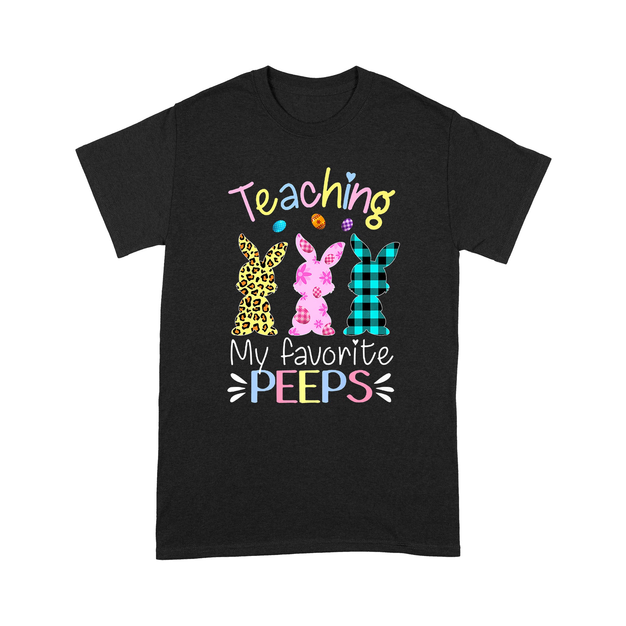 Teaching My Favorite Peeps Teacher Easter Egg Leopard – Standard T-Shirt