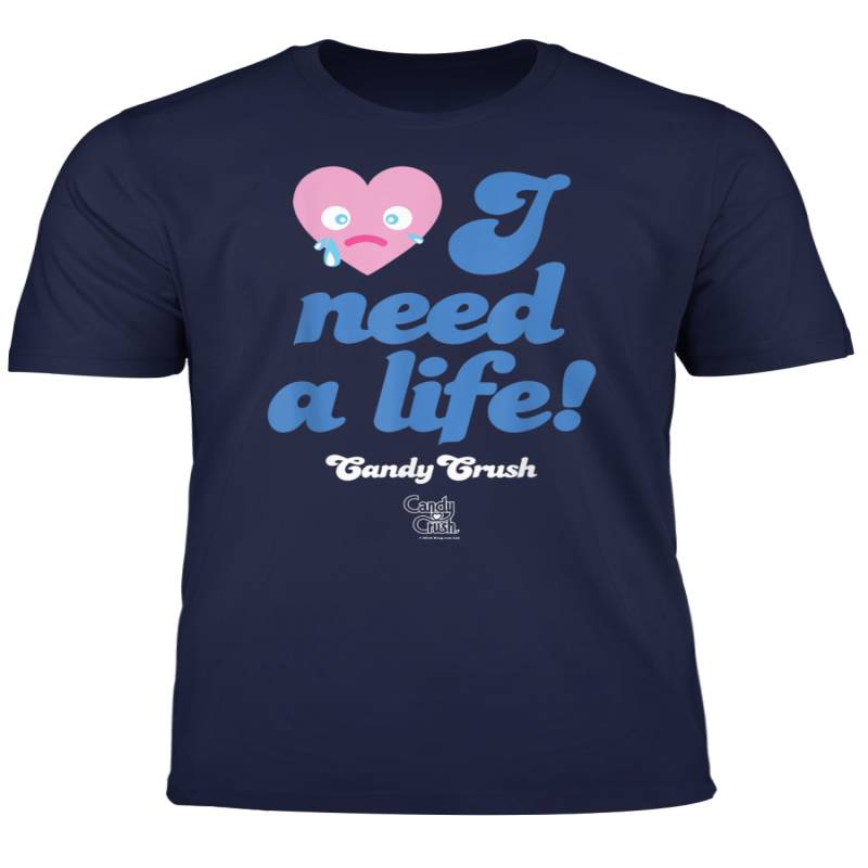 Candy Crush I Need A Life T Shirt