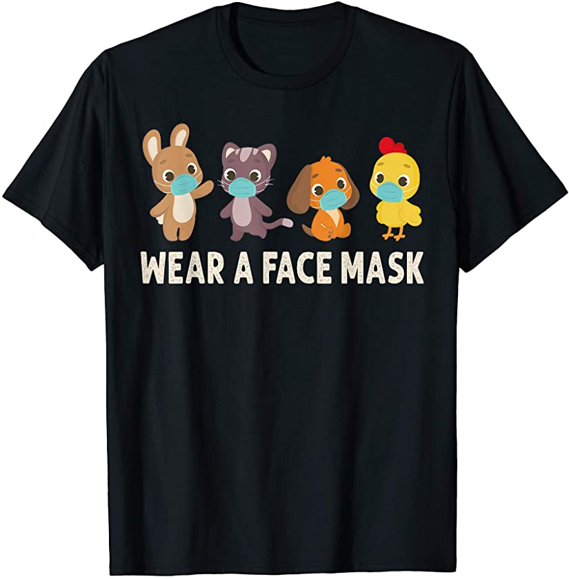 Wear Face Mask Cute Animals face masks Funny Pets Gifts idea T-Shirt