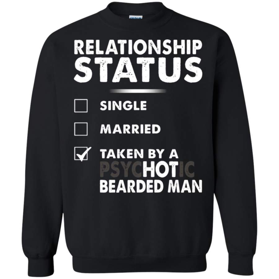 AGR Relationship Status Taken By Hot Psychotic Bearded Man Sweatshirt