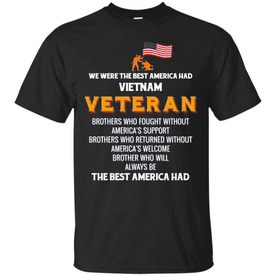 We Were The Best America Had Proud Viet Nam Veteran T SHIRT