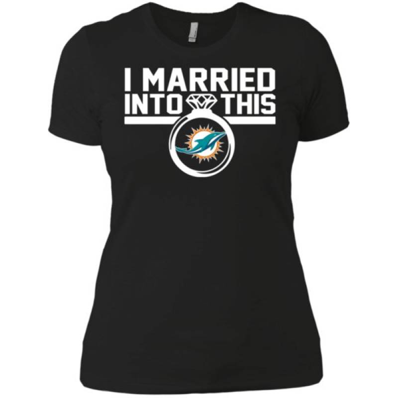 Miami Dolphins I Married Into This Shirt Ladies’ Boyfriend Shirt