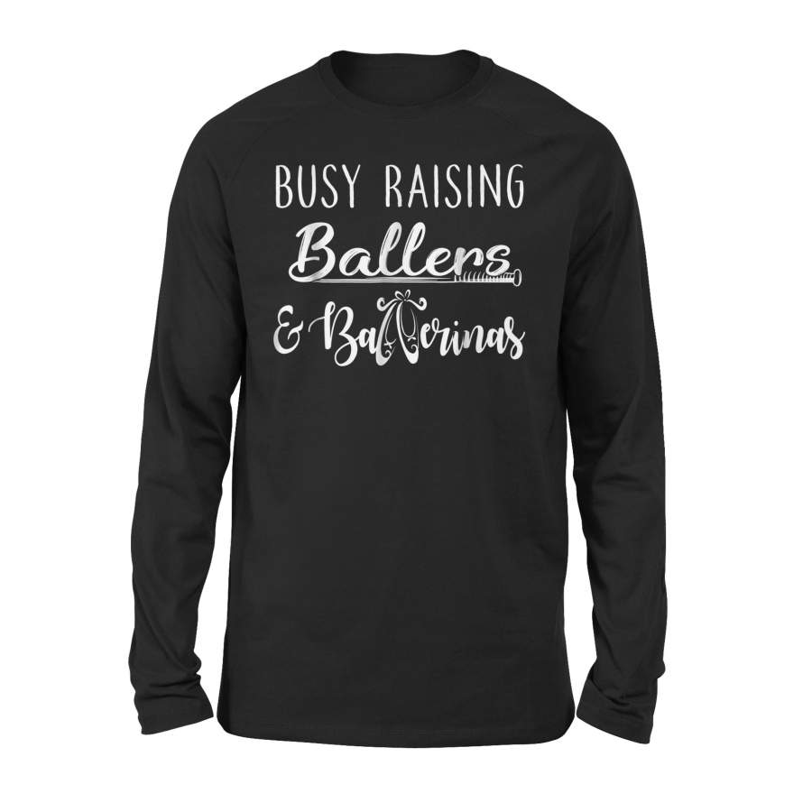 Busy Raising Ballers Ballerinas Baseball Dance Mom Long Sleeve T-Shirt