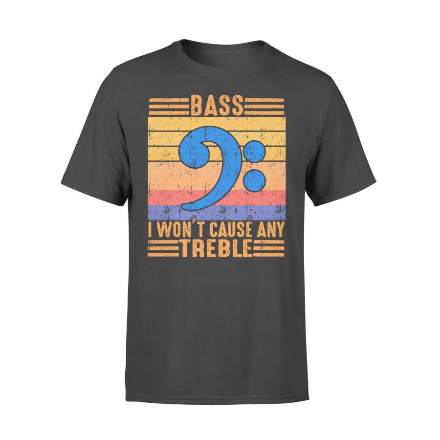 Bass I Won’t Cause Any Treble Vintage Retro T-shirt