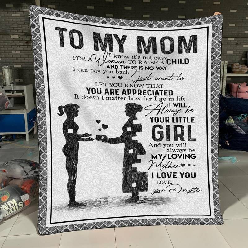 Daughter to mom – You will always be my loving mother blanket – Gsge