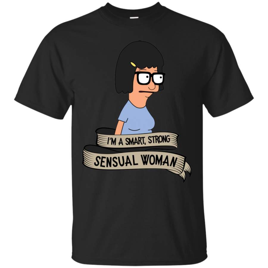 AGR Bob’s Burgers Tina Belcher I’m A Smart, Strong, Sensual Woman Shirt