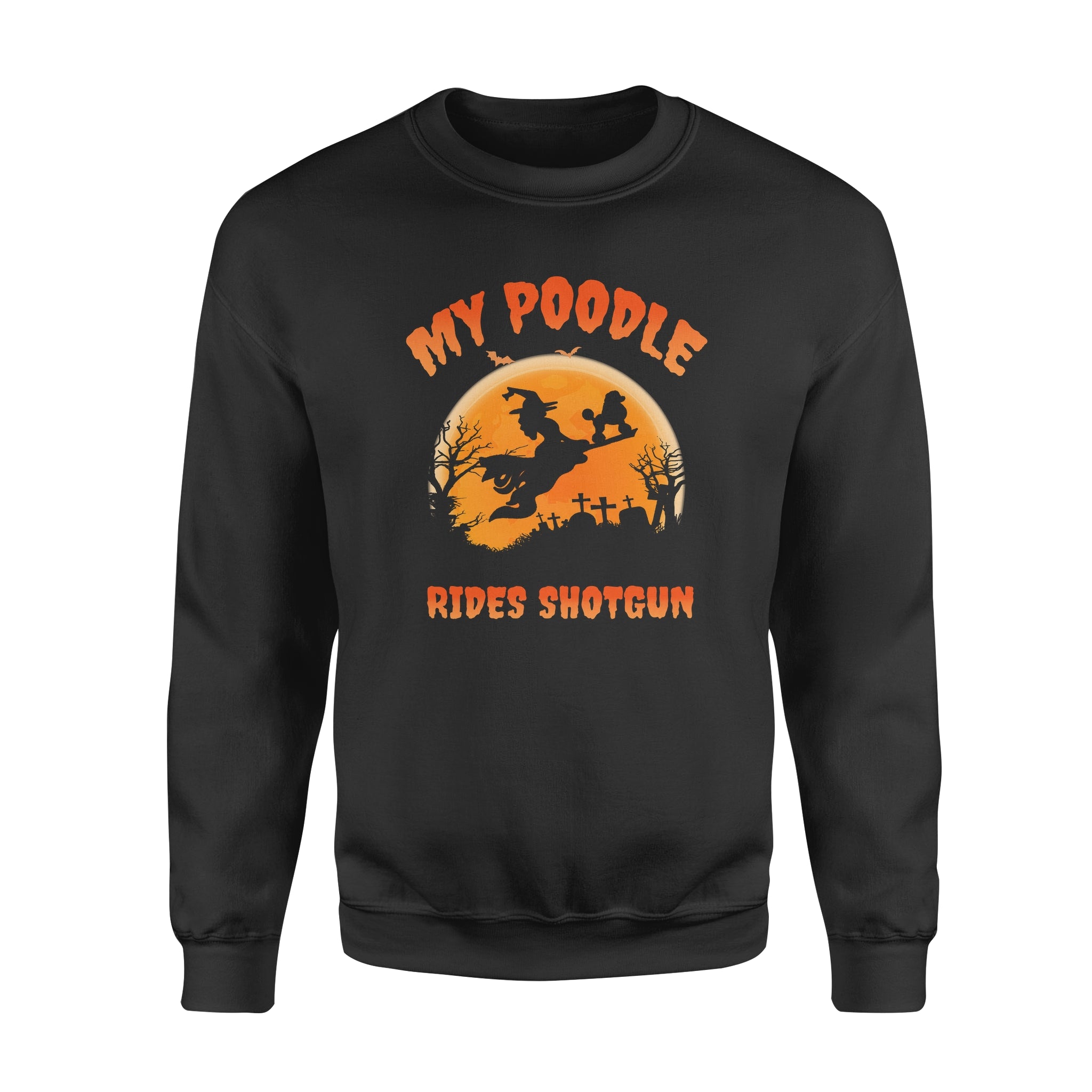 My Poodle Rides Shotgun – Standard Crew Neck Sweatshirt