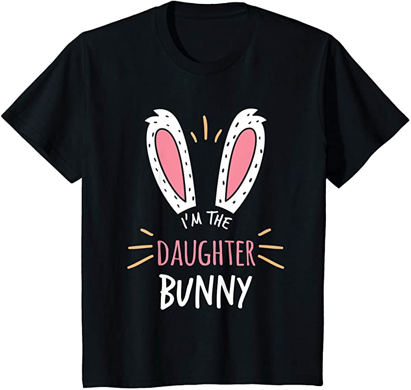 Kids I’m The Daughter Bunny Matching Family Easter Sunday T-Shirt