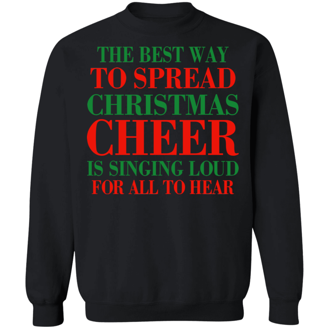 The Best Way To Spread Christmas Cheer Is Singing Loud For All To Hear Ugly Sweater Ugly Christmas Sweater