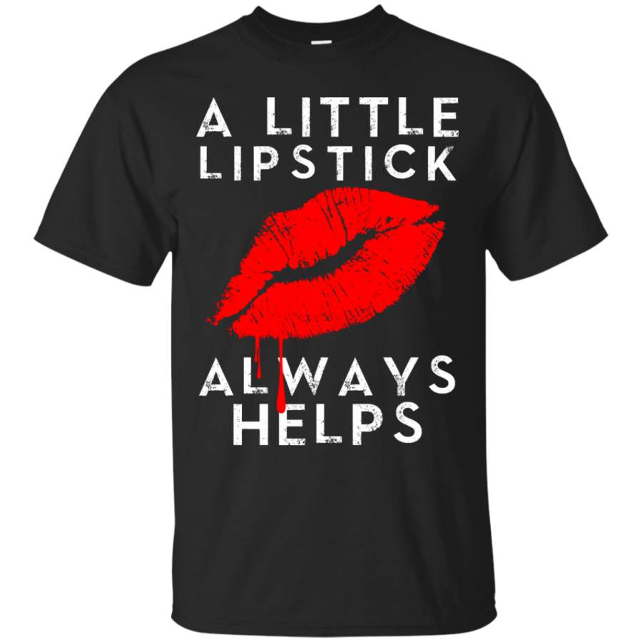 AGR Best A Little Lipstick Always Helps Shirt