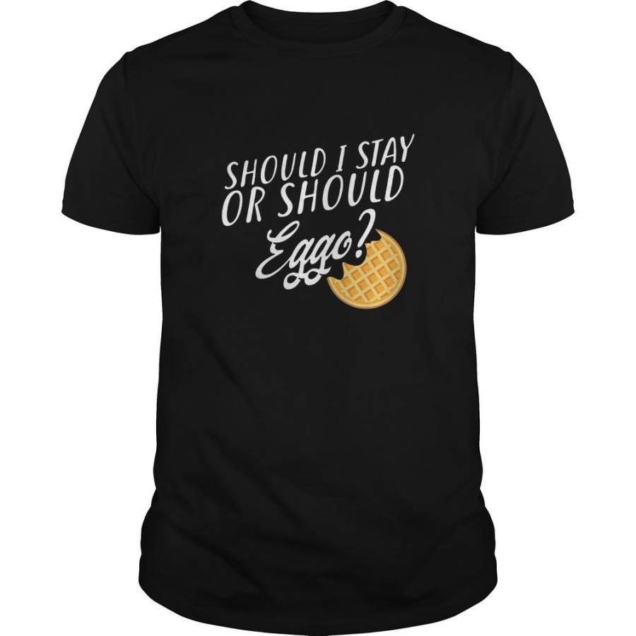 Should I Stay Or Should Eggo T-Shirt