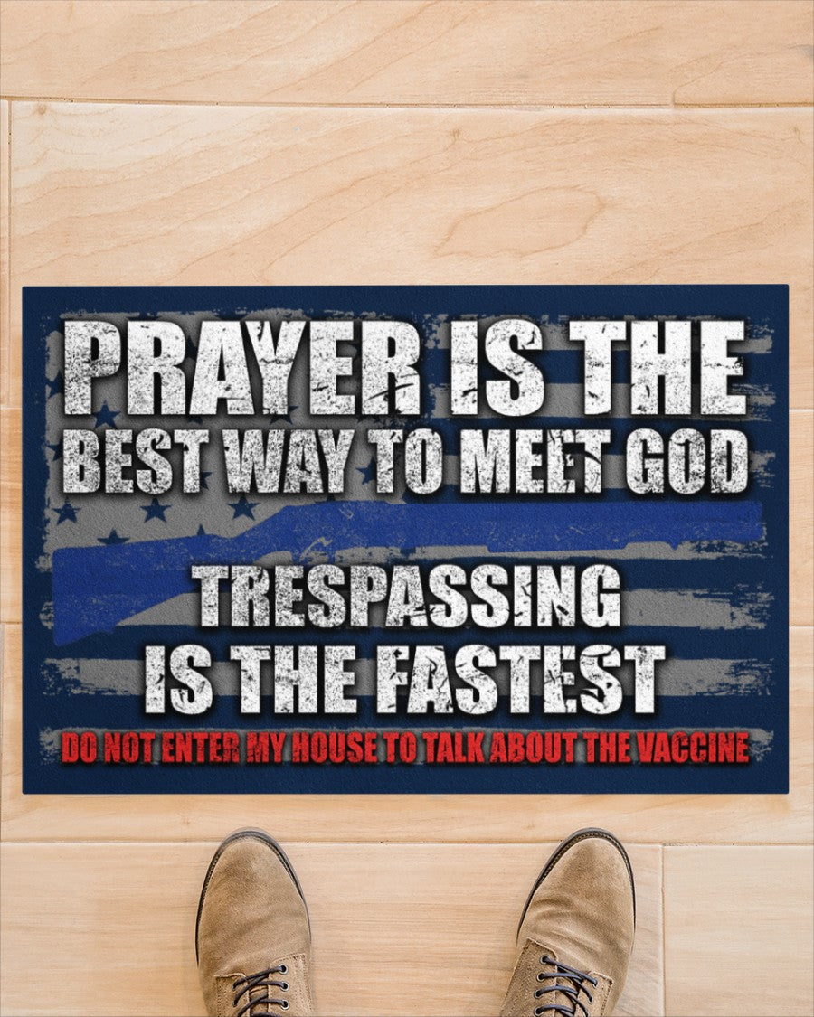 Welcome Rug, Prayer Is Best Way To Meet God Doormat, Do Not Enter My House To Talk About The Vaccine Mat