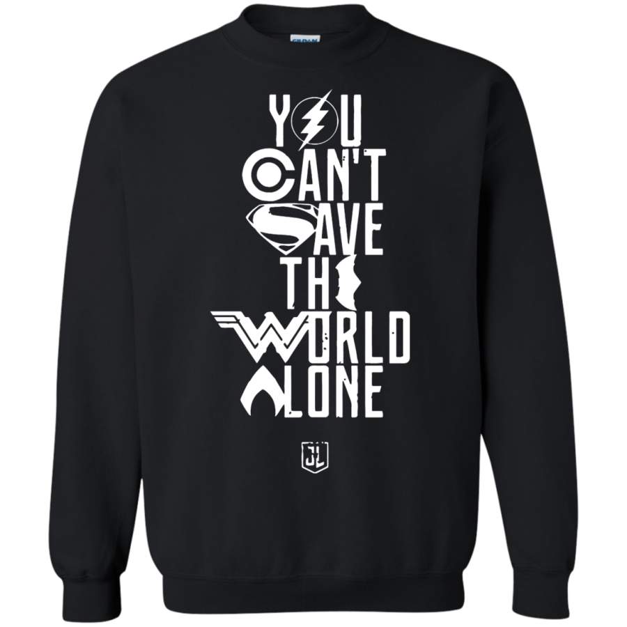 AGR You Can’t Save The World Alone Justice League Sweatshirt