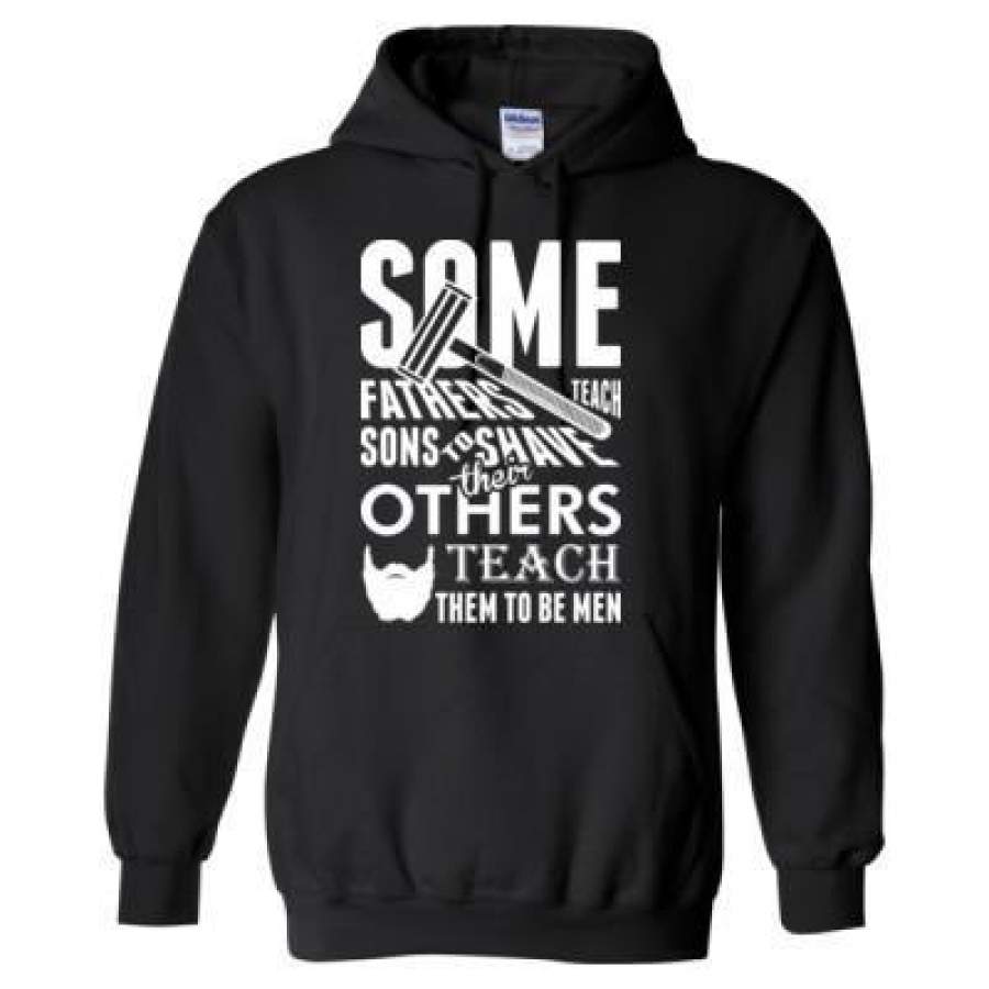 AGR Some Fathers Teach Sons To Shave Their Other Teach Them Men – Heavy Blend™ Hooded Sweatshirt