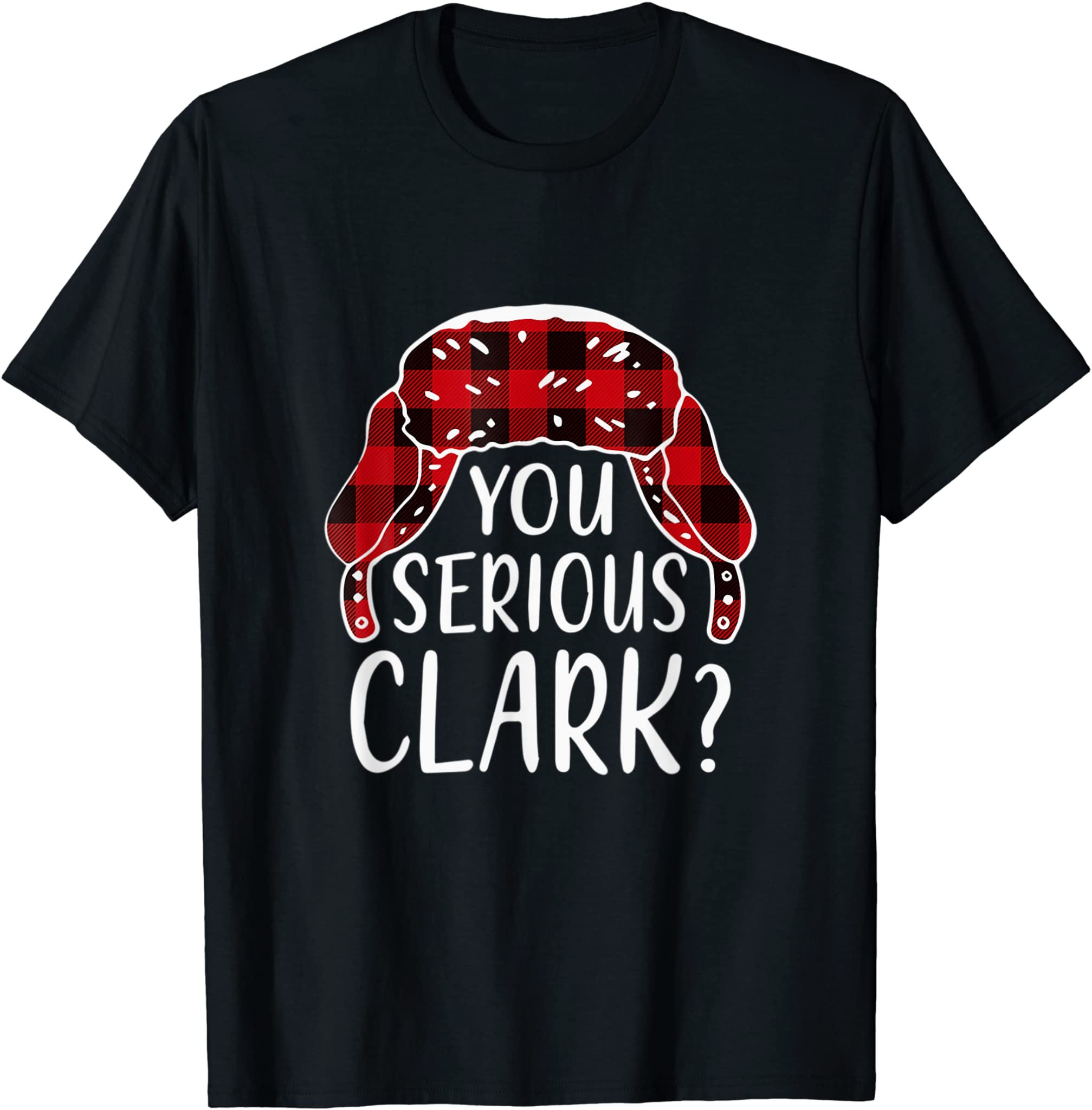 You Serious Clark? Christmas 2021 Pajamas Family Matching T-Shirt