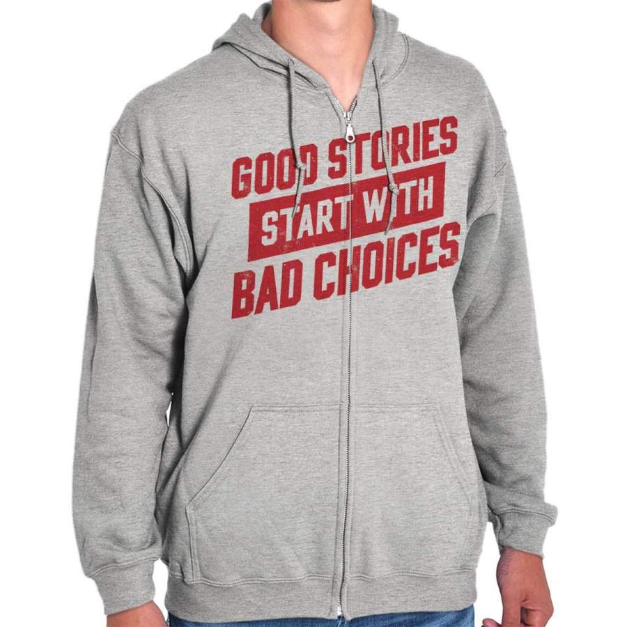 Bad Choices Zipper Hoodie