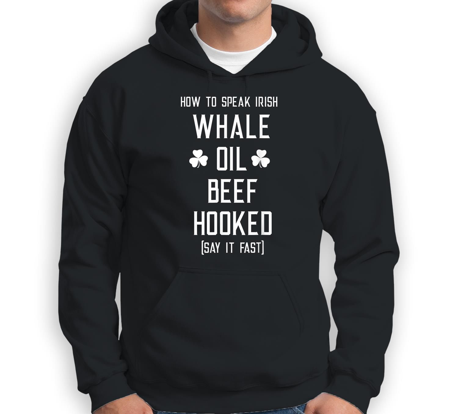 How To Speak Irish Whale Oil Beef Hooked Patrick Gift Sweatshirt & Hoodie