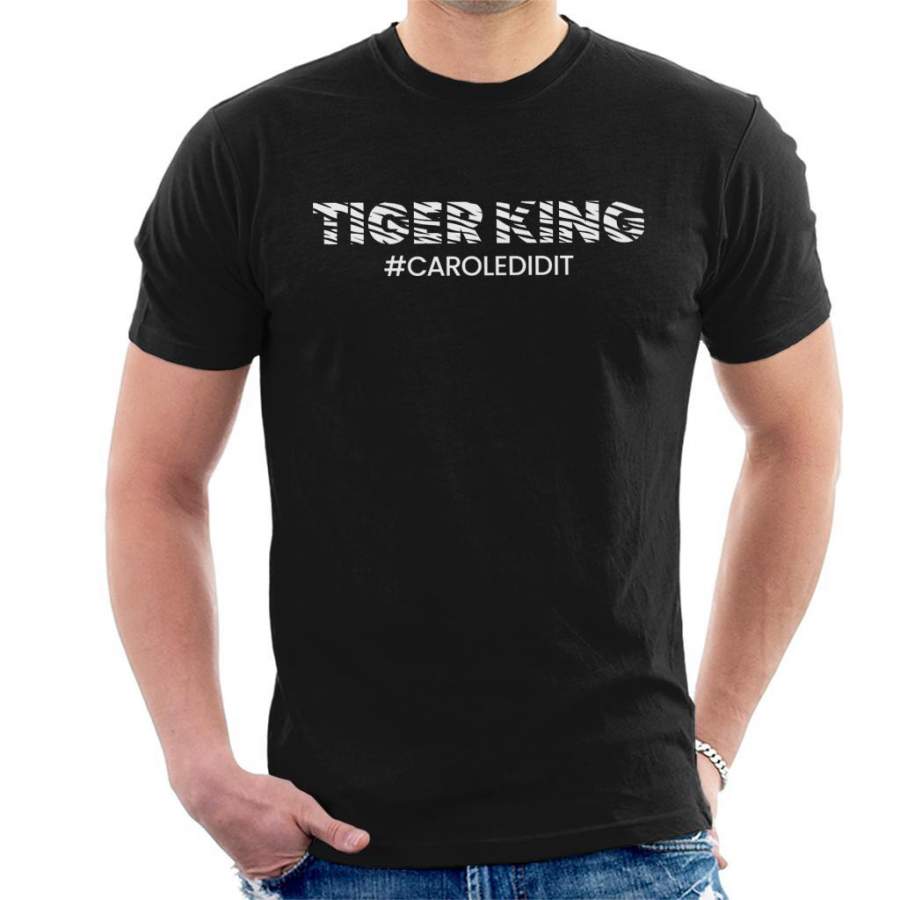 Tiger King Joe Exotic Carole Did It Hashtag Men’s T-Shirt